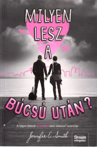 Jennifer E. Smith - Milyen lesz a bcs utn?