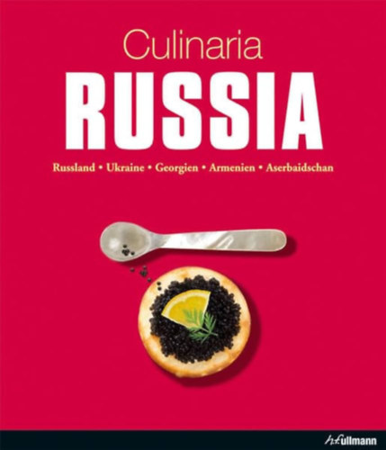 Culinaria Russia - Russland - Ukraine - Georgien - Armenien - Aserbaidschan