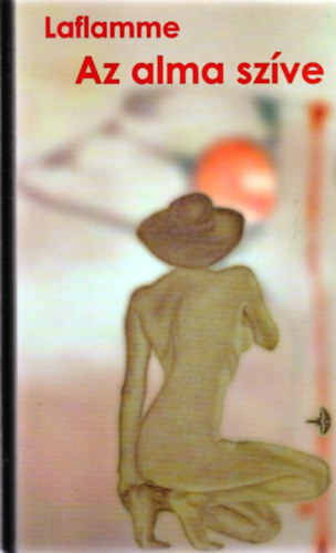 Laflamme - Az alma sz�ve