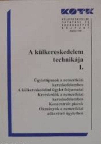 A klkereskedelem technikja I.