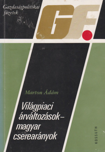 Marton �d�m - Vil�gpiaci �rv�ltoz�sok-magyar cserear�nyok