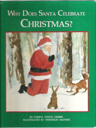 Wendelin Maners  Cheryl Foote Gimbel (illus.) - Why Does Santa Celebrate Christmas?