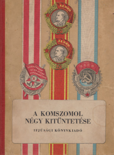A komszomol n�gy kit�ntet�se