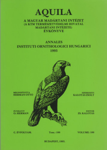 Kalots Zsolt  (szerk.) - Aquila - A Magyar Madrtani Intzet vknyve 1993 (C. vf. Vol. 100.)