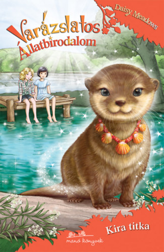 Daisy Meadows - Var�zslatos �llatbirodalom 11. - Kira titka