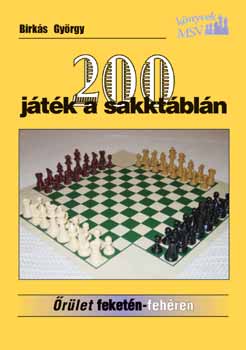 Birks Gyrgy - 200 jtk a sakktbln