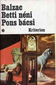 Honoré de Balzac - Betti néni, Pons bácsi I-II.
