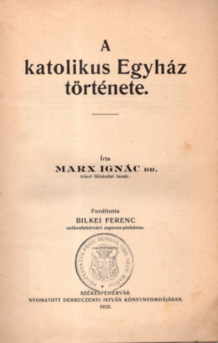 Dr. Marx Ignc - A katolikus egyhz trtnete