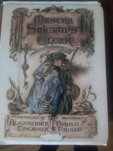 Brian Froud Alexander Theroux - Master Snickup's Cloak