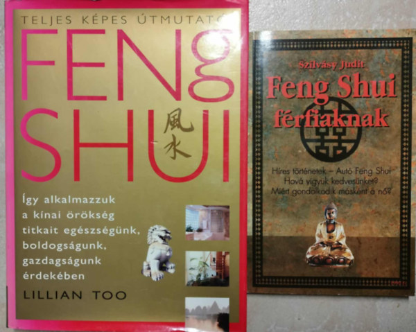 Szilvsy Judit Lillian Too - Feng shui - Teljes kpes tmutat + Feng Shui nknek - Feng Shui frfiaknak (2m egy csomagban)