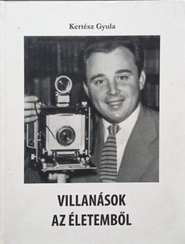 Kertész Gyula - Villanások az életemből