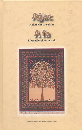 Agac/A fa (Hekay?l?r v? Şeirl?r/Elbeszélések és versek)