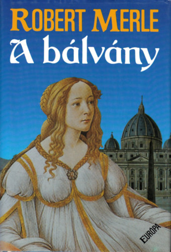 Robert Merle - A bálvány