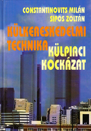 Constantinovics-Sipos - Klkereskedelmi technika-Klpiaci kockzat