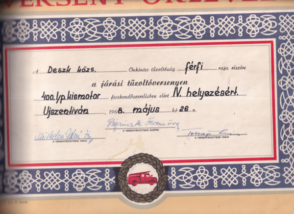 Tzoltverseny - Verseny Oklevl (24,534,5cm) - A Deszk kzs. nkntes tzoltsg frfi raja rszre a jrsi tzoltversenyen 400. l/p kismotor fecskendszerelsben elrt IV. helyezsrt...