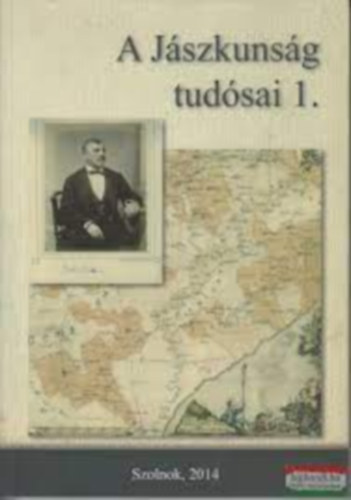 Örsi Julianna (szerk.) - A JÁSZKUNSÁG TUDÓSAI 1-2. KÖTET