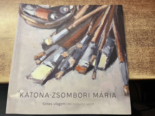 Katona - Zsombor Mria - Sznes vilgom - My colorful world