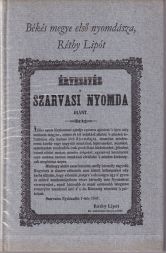 Elek L�szl� Szab� Ferenc - B�k�s megye els� nyomd�sza, R�thy Lip�t - Dokumentumok 1844-1858