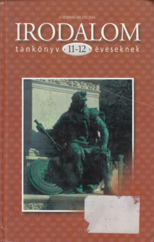 Cserhalmi Zsuzsa - Irodalom tank�nyv 11-12 �veseknek