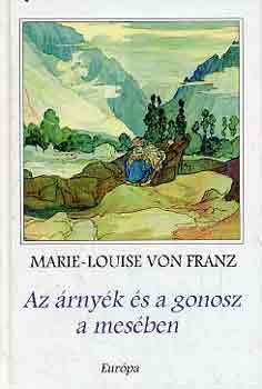 Marie-Louise von Franz - Az rnyk s a gonosz a mesben
