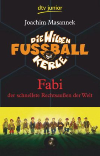Joachim Masannek - Die Wilden Fussballkerle: Fabi der schnellste Rechtsaußen der Welt