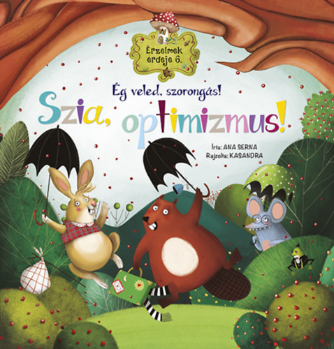 Ana Serna Vara - �rzelmek erdeje 6. - �g veled, szorong�s! Szia, optimizmus!