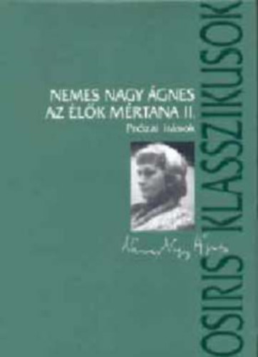 Nemes Nagy Ágnes - Az élők mértana II. - Prózai írások
