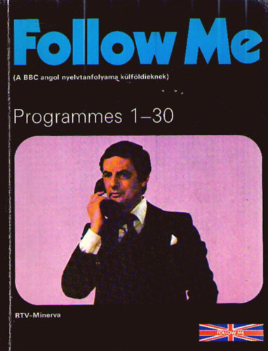 L�rincz Zsuzsa, Sill�r Em�ke Barry Tomalin - Follow Me (A BBC angol nyelvtanfolyama k�lf�ldieknek) Book 1 - Programmes 1-30