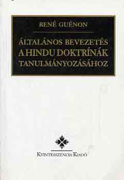 René Guénon - Általános bevezetés a hindu doktrínák tanumányozásához
