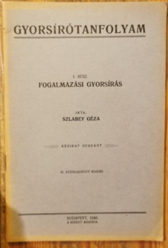Szlabey Gza - Gyorsrtanfolyam I. rsz Fogalmazsi gyorsrs