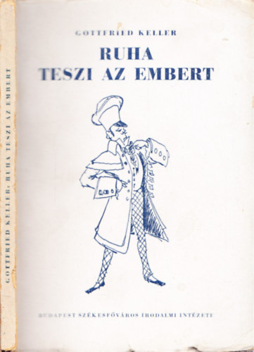 Gottfried Keller - Ruha teszi az embert