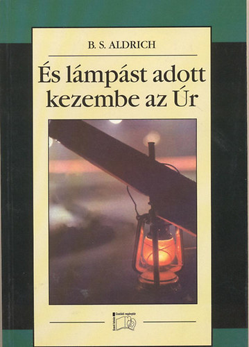 B. S. Aldrich - "...�s l�mp�st adott kezembe az �r"