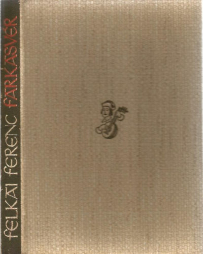 Felkai Ferenc - Farkasv�r