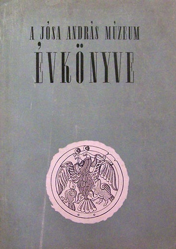 Csallnyi Dezs  (szerk.) - A nyregyhzi Jsa Andrs Mzeum vknyve I. (1958)