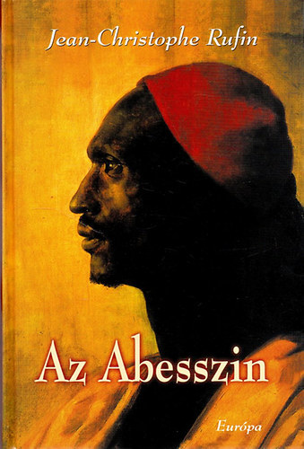 Jean-Christophe Rufin - Az Abesszin