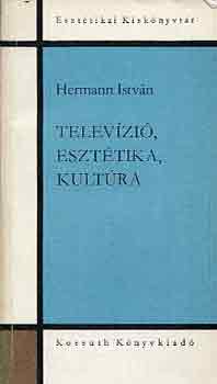 Hermann Istv�n - Telev�zi�, eszt�tika, kult�ra