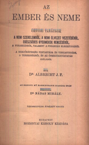 J. F. dr. Albrecht - Az ember s neme - Orvosi tancsok a nemi szerelemrl, ...