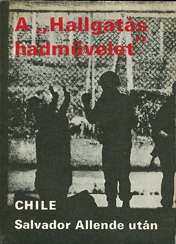 Heynowski; Scheumann - A "Hallgat�s hadm�velet" - Chile Salvador Allende ut�n