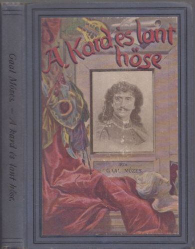 Gaal Mozes - A kard �s lant h�se