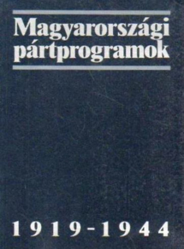 Gergely J.; Glatz F.; Plskei F.  (szerk.) - Magyarorszgi prtprogramok 1919-1944