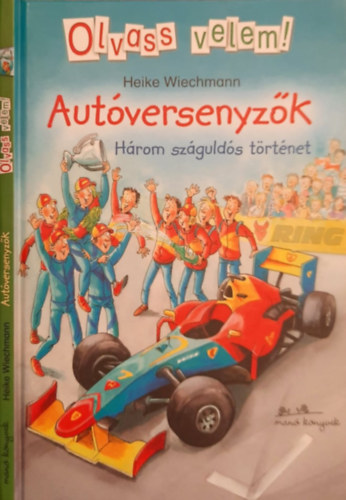 Heike Wiechmann - Aut�versenyz�k - Olvass velem! - H�rom sz�guld�s t�rt�net