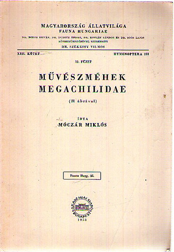 Mczr Mikls - Mvszmhek - Megachilidae (21 brval) (Magyarorszg llatvilga - Fauna Hungariae 35. - XIII. ktet, 12. fzet, Hymenoptera III.)