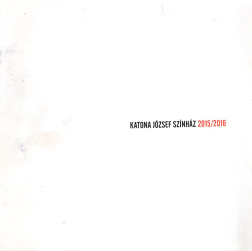 Gricz Istv�n  (szerk.) - Katona J�zsef Sz�nh�z 2015/2016