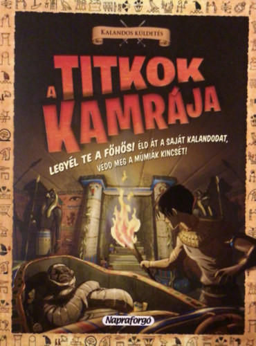 Timothy Knapman - A titkok kamrja (Kalandos Kldets) - Legyl Te a fhs! ld t a sajt kalandodat, vdd meg a mmik kincst!