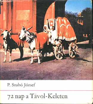 P. Szab� J�zsef - 72 nap a T�vol-Keleten