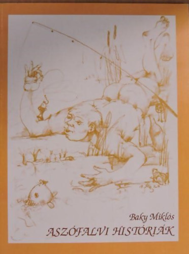 Baky Mikl�s - Asz�falvi hist�ri�k