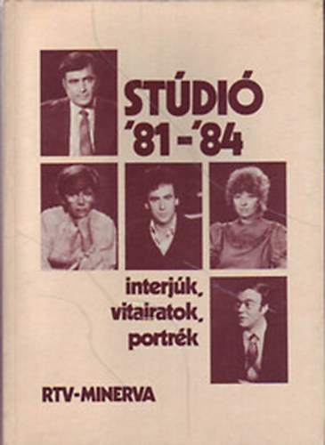 Stúdió '81-'84 Interjúk, vitairatok, portrék