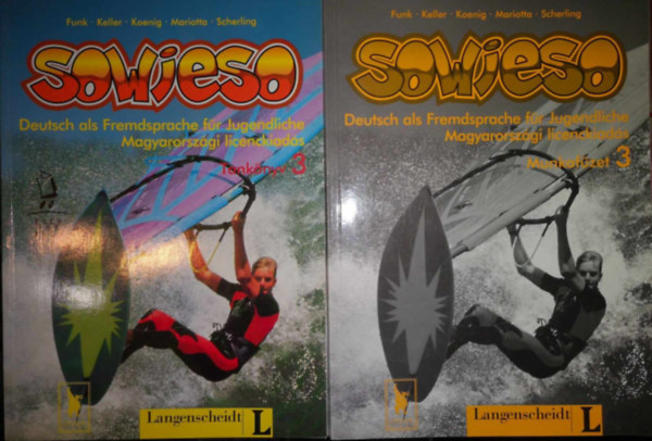 Hermann Funk - Susy Keller - Michael Koenig - Maruska Mariotta - Theo Scherling - Peter Strätz - Sowieso 3. - Deutsch als Fremdsprache für Jugendliche - (Magyarországi licenckiadás) Tankönyv + Munkafüzet