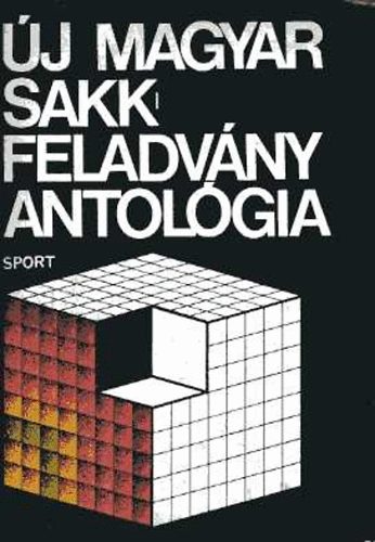 Bakcsi Gyrgy  (szerk.) - j magyar sakkfeladvny antolgia