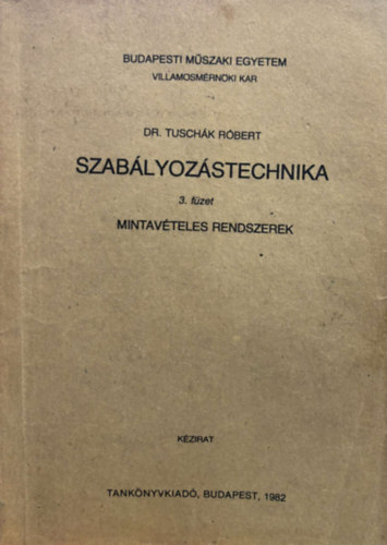 Dr. Tuschk Rbert - Szablyozstechnika 3. fzet (Mintavteles rendszerek)